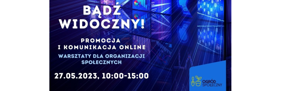 Warsztaty praktyczne w Olsztynie - Bądź widoczny, promocja i komunikacja online 